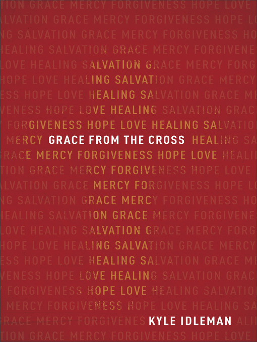 Title details for Grace from the Cross by Kyle Idleman - Available